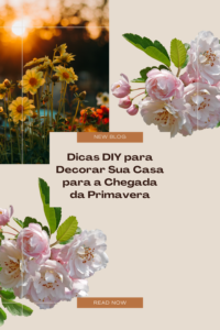 Dicas DIY para Decorar Sua Casa para a Chegada da Primavera - BuBa DIY